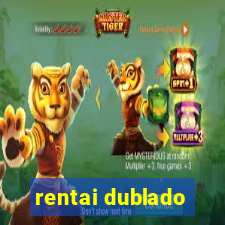 rentai dublado